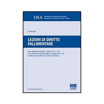 Lezioni Di Diritto Fallimentare - Testo aggiornato alla legge 7 agosto 2012, n. 134, di conversione del decreto-legge 22 giugno 2012, n. 83, recante misure urgenti per la crescita del Paese   