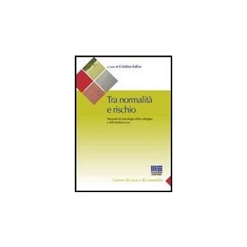 Tra Normalita' E Rischio. Manuale Di Psicologia Dello Sviluppo E Dell'adolescenza Dell'adolescenza