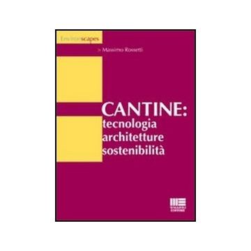 Cantine: Tecnologia, Architetture, Sostenibilita'