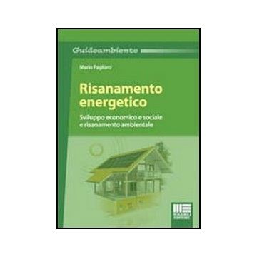 Il Risanamento Energetico. Sviluppo Economico E Sociale E Risanamento Ambientale Rinnovabili 