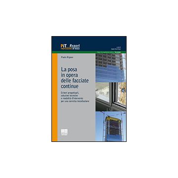 La Posa In Opera Delle Facciate Continue  - Rigone Paolo - Maggioli Editore - 9788838767104