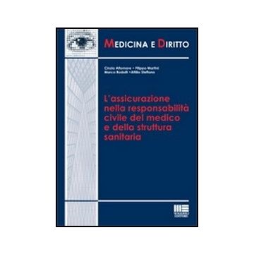 L' Assicurazione Nella Responsabilita' Civile Del Medico E Della Struttura Sanitari 