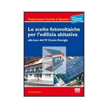Le Scelte Fotovoltaiche Per L'edilizia Abitativa - Alla luce del IV Conto Energia