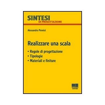 Realizzare Una Scala -  Regole di progettazione - Tipologie - Materiali e finiture