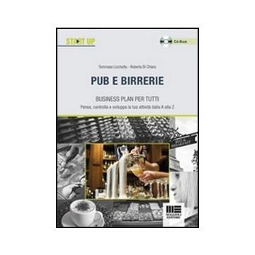 Pub E Birrerie. Business plan per tutti Pensa, controlla e sviluppa la tua attività dalla A alla Z