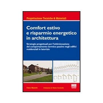 Comfort Estivo E Risparmio Energetico In Architettura - Strategie progettuali per l’ottimizzazione del comportamento termico passivo negli edifici residenziali in laterizio   