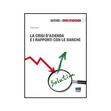 La Crisi D'azienda E I Rapporti Con Le Banche 