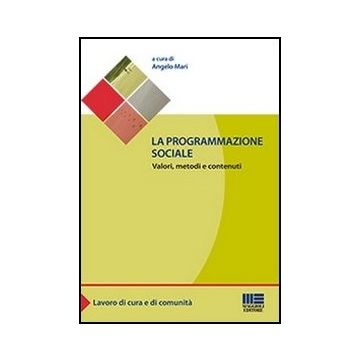 La Programmazione Sociale . Valori, Metodi E Contenuti