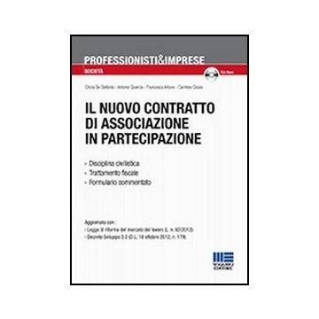 Il Nuovo Contratto Di Associazione In Partecipazione.  Disciplina civilistica - Trattamento fiscale - Formulario commentato 