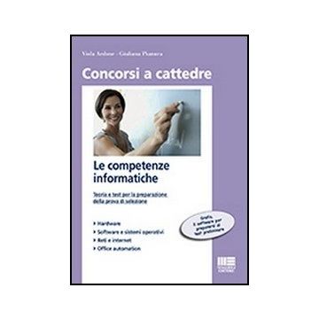 Le Competenze Informatiche. Teoria E Test Per La Preparazione Della Prova Di Selezione 