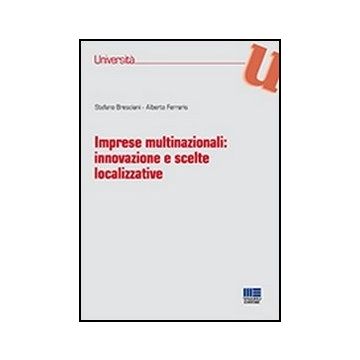 Imprese Multinazionali. Innovazione E Scelte Localizzative