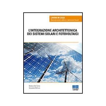 L' Integrazione Architettonica Dei Sistemi Solari E Fotovoltaici  Uso Abitativo 