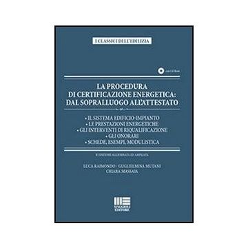 La Procedura Di Certificazione Energetica. Dal Sopralluogo All'attestato. Con Cd-ro 