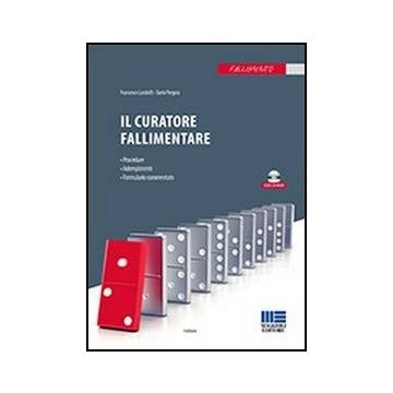 Il Curatore Fallimentare. Procedura, Adempimenti, Formulario Commentato. Con Cd-rom 