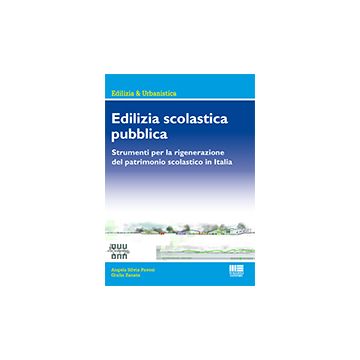 Edilizia Scolastica Pubblica. Strumenti per la rigenerazione del patrimonio scolastico in Italia