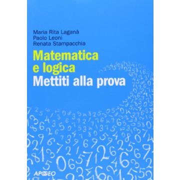 Matematica E Logica. Mettiti Alla Prova
