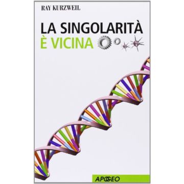 La Singolarita' E' Vicina 