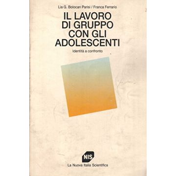 Il lavoro di gruppo con gli adolescenti. Identità a confronto