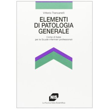 Elementi di patologia generale - Corso di base per le Scuole infermieri professionali