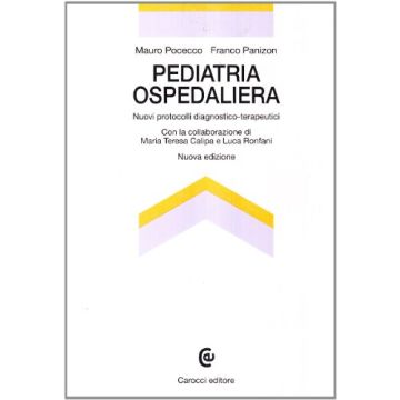 Pediatria Ospedaliera. Nuovi Protocolli Diagnostico-terapeutici 2/ed.