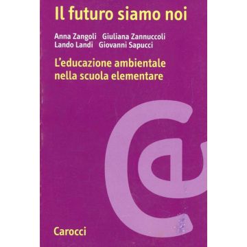 Il futuro siamo noi. L'educazione ambientale nella scuola elementare