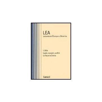 Lea. Letteratura D'europa E D'america (2004). Vol. 1: Soglie, Margini, Confini. Scritture In Limine.