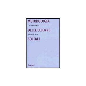 Metodologia Delle Scienze Sociali. Un'introduzione