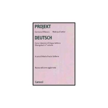 Projekt Deutsch. Corso Intensivo Di Lingua Tedesca. Ubungsbuch. Vol. 2