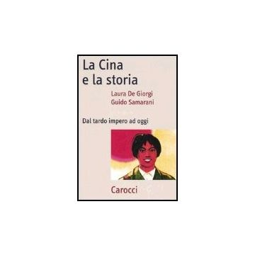 La Cina E La Storia. Dal Tardo Impero Ad Oggi 