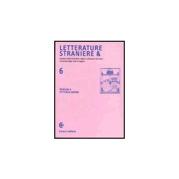 Letterature Straniere &. Quaderni Della Facolta' Di Lingue E Letterature Straniere Dell'universita' Degli Studi Di Cagliari. Vol. 6
