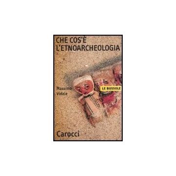Che Cos'e' L'etnoarcheologia