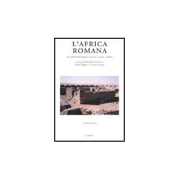 L' Africa Romana . Vol. 15: Ai Confini Dell'impero: Contatti, Scambi, Conflitti Atti Del 15° Convegno Di Studio (tozeur, 11-15 Dicembre 2002).
