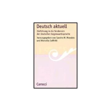 Deutsch Aktuell. Einfuhrung In Die Tendenzen Der Deutschen Gegenwartssprache
