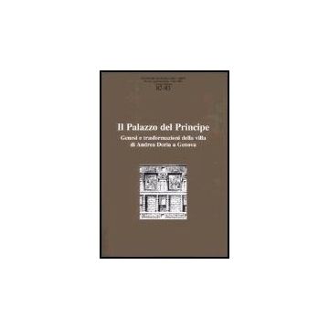 Ricerche Di Storia Dell'arte N. 82-83. Il Palazzo Del Principe. Genesi E Trasformazioni Della Villa Di Andrea Doria A Genova.