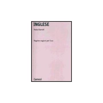 Inglese. Regole E Ragioni Per L'uso