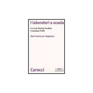 I Laboratori A Scuola. Una Risorsa Per Imparare. Con Cd-rom 