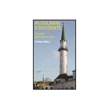 Musulmani D'occidente. Tendenze Dell'islam Europeo