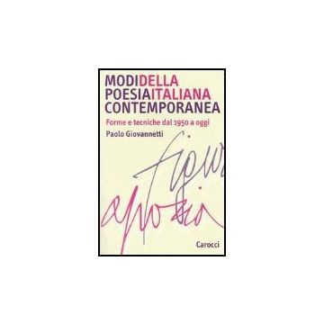 Modi Della Poesia Italiana Contemporanea. Forme E Tecniche Dal 1950 A Oggi