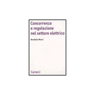 Concorrenza E Regolazione Nel Settore Elettrico