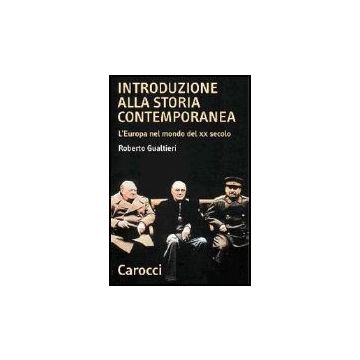 Introduzione Alla Storia Contemporanea. L'europa Nel Mondo Del Xx Secolo