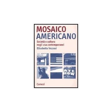 Mosaico Americano. Societa' E Cultura Negli Usa Contemporanei