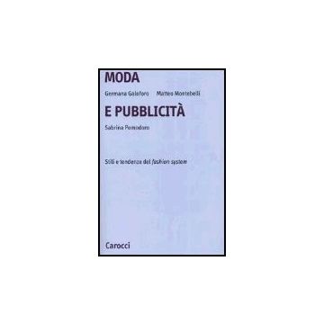 Moda E Pubblicita. Stile E Tendenze Del Fashion System