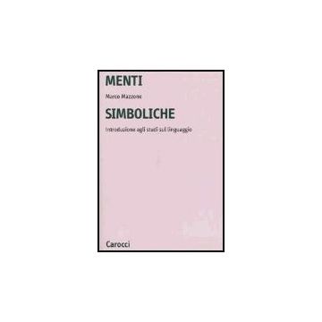 Menti Simboliche. Introduzione Agli Studi Sul Linguaggio