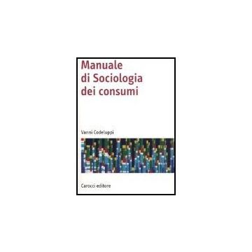 Manuale Di Sociologia Dei Consumi