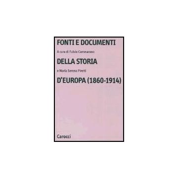 Fonti E Documenti Della Storia D'europa (1860-1914)