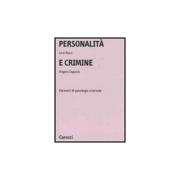 Personalita' E Crimine. Elementi Di Psicologia Criminale