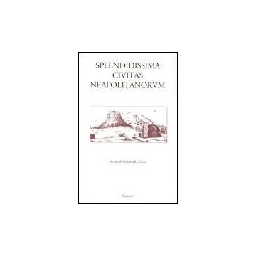 Splendidissima Civitas Neapolitanorum