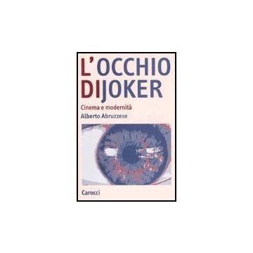 L' Occhio Di Joker. Cinema E Modernita' 