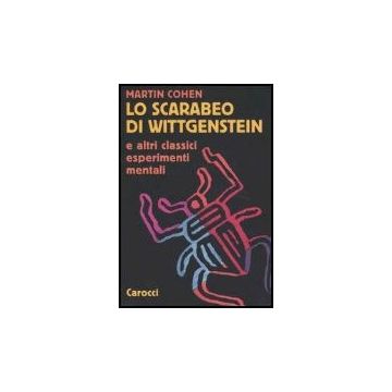 Lo Scarabeo Di Wittgenstein E Altri Classici Esperimenti Mentali 