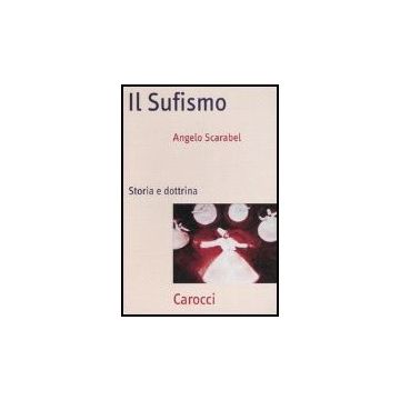 Il Sufismo. Storia E Dottrina 